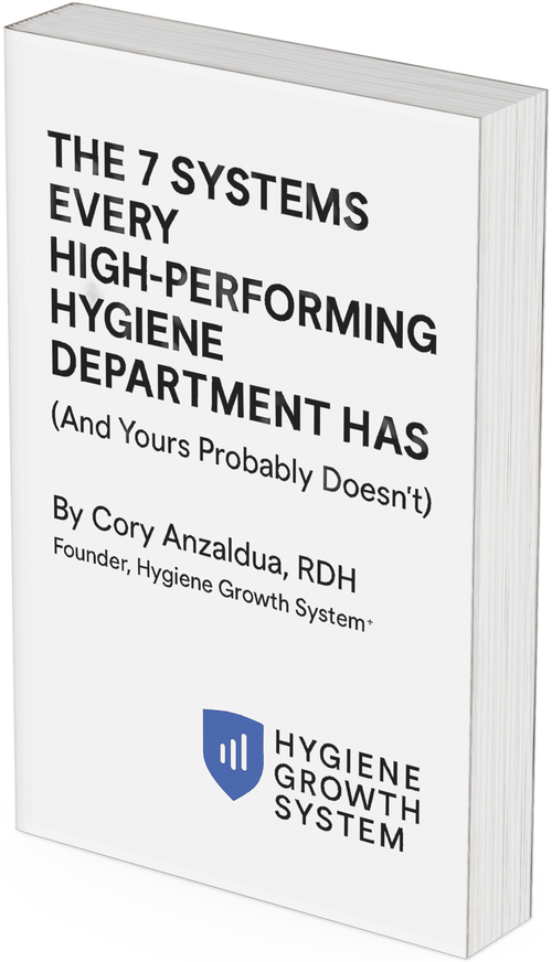 The 7 Systems Every High‑Performing Hygiene Department Has (And Yours Probably Doesn’t)
